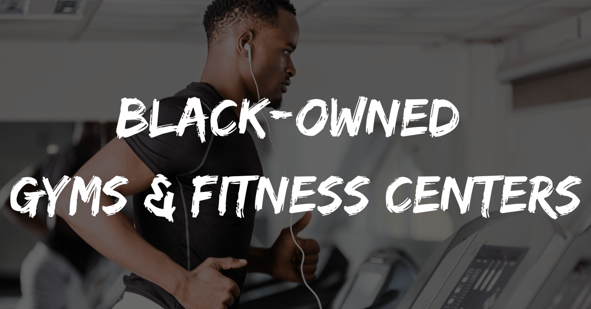Black-Owned Gyms & Fitness Centers in America