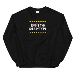 Defy The Stereotype Sweatshirt