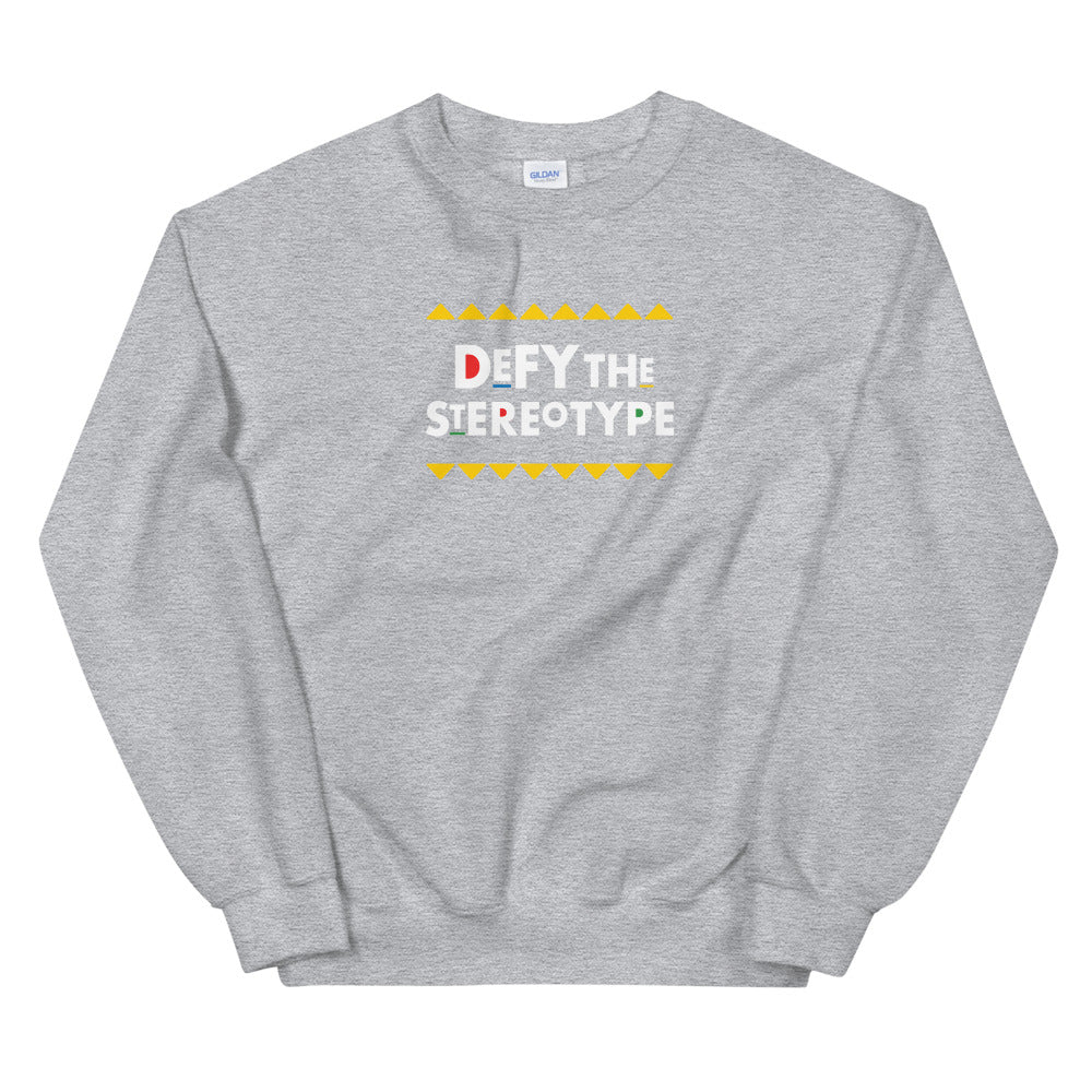 Defy The Stereotype Sweatshirt