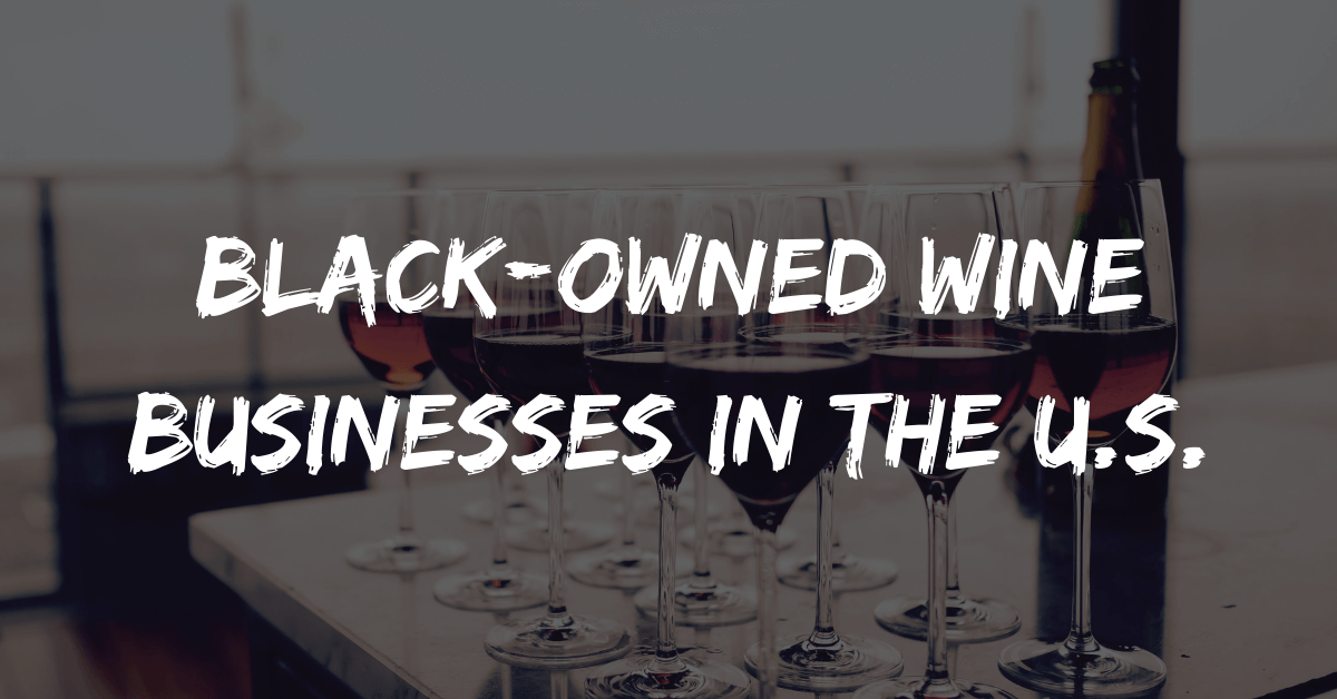 Black-Owned Wine Businesses in the U.S.
