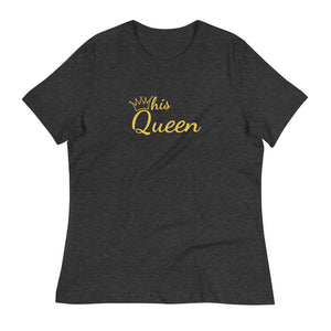 His Queen T-Shirt